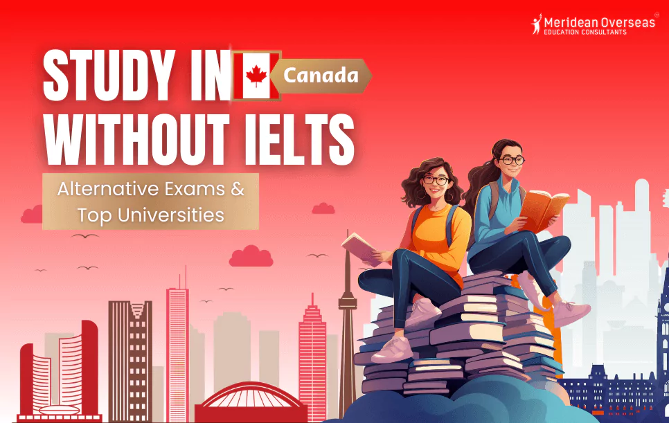 Study in Canada without IELTS 2024 Alternative Exams & Top Universities